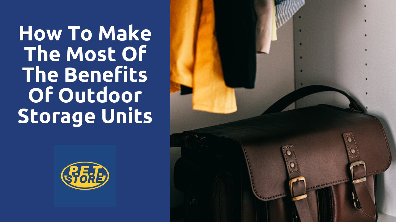 How to Make the Most of the Benefits of Outdoor Storage Units