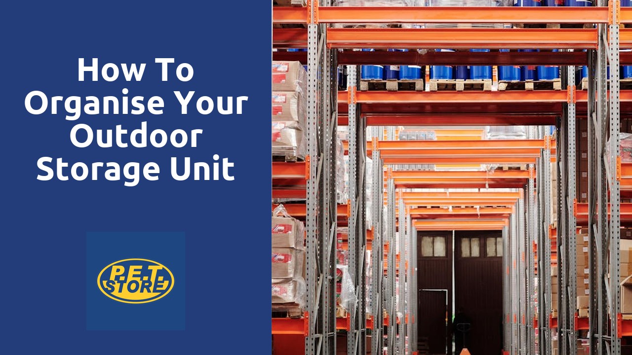 How to Organise Your Outdoor Storage Unit