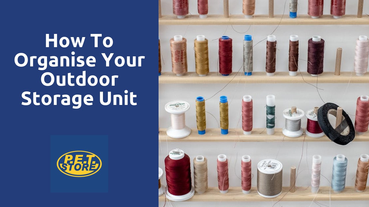 How to Organise Your Outdoor Storage Unit