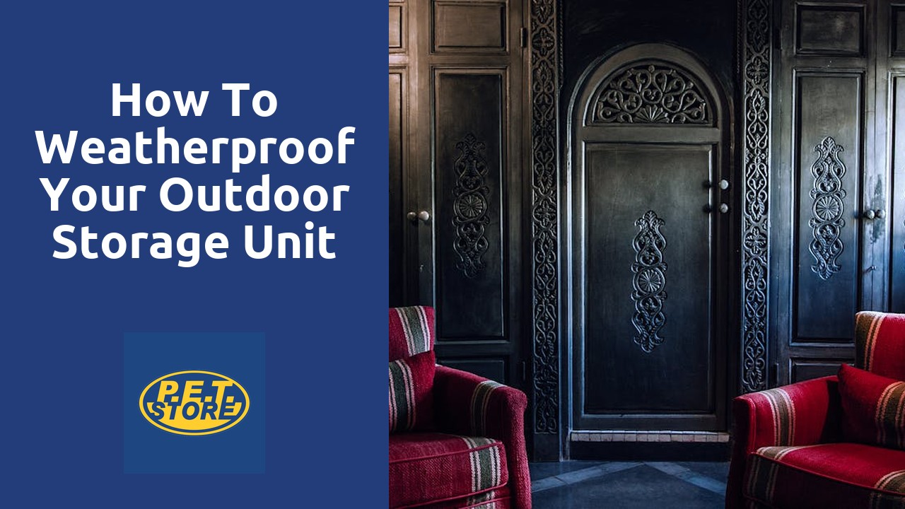 How to Weatherproof Your Outdoor Storage Unit