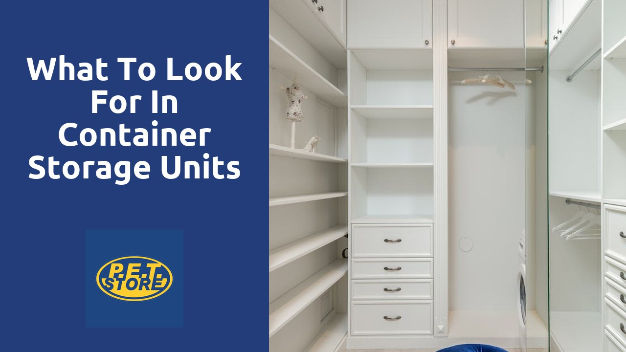 What to Look for in Container Storage Units