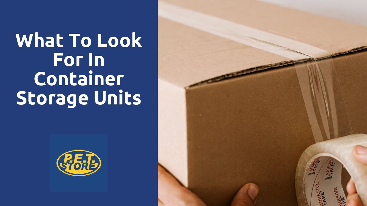 What to Look for in Container Storage Units