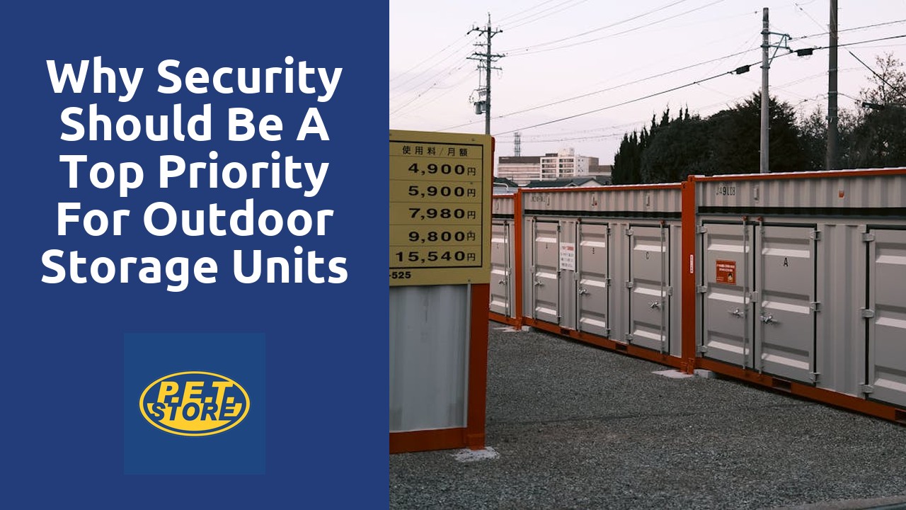 Why Security Should be a Top Priority for Outdoor Storage Units