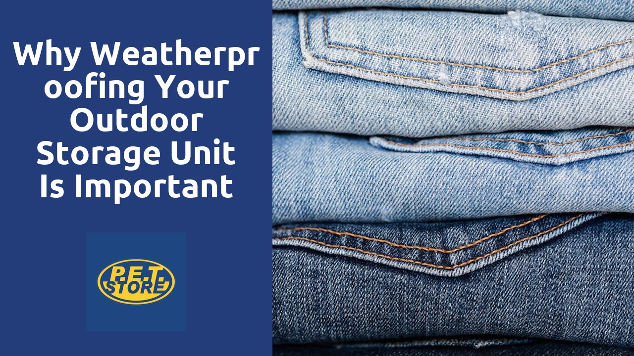 Why Weatherproofing Your Outdoor Storage Unit is Important